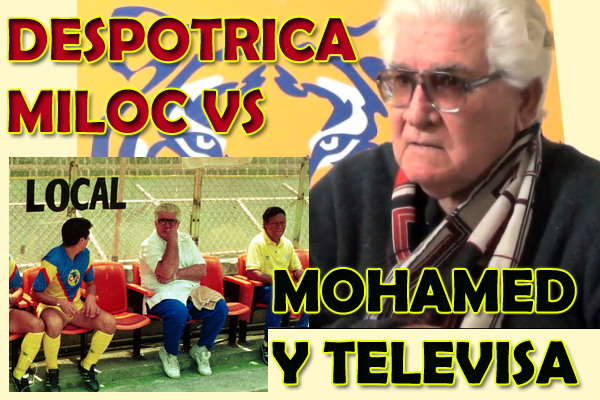 despotrica-miloc-vs-mohamed-y-televisa